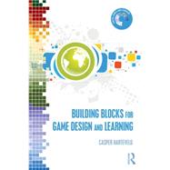 Building Blocks for Game Design and Learning by Harteveld; Casper, 9780415838641