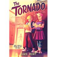 The Tornado by Burt, Jake, 9781250168641