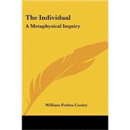 The Individual: A Metaphysical Inquiry by Cooley, William Forbes, 9781417958641