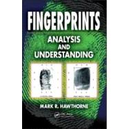 Fingerprints: Analysis and Understanding by Hawthorne; Mark R., 9781420068641