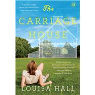 The Carriage House A Novel by Hall, Louisa, 9781451688641
