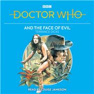 Doctor Who and the Face of Evil 4th Doctor Novelisation by Dicks, Terrance, 9781529138641