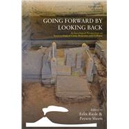 Going Forward by Looking Back by Riede, Felix; Sheets, Payson, 9781789208641