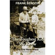 The Toughest Kid We Knew by Bergon, Frank, 9781948908641