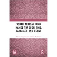 South African Bird Names through Time, Language and Usage by Adrian Koopman; Eckhart Buchmann, 9781040968642