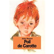 Poil De Carotte by Renard, Jules, 9781502468642