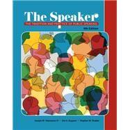 The Speaker: The Tradition and Practice of Public Speaking by Joseph M. Valenzano III, Jim A. Kuypers, Stephen W. Braden, 9781680368642