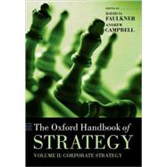The Oxford Handbook of Strategy Volume II: Corporate Strategy by Faulkner, David O.; Campbell, Andrew, 9780199248643