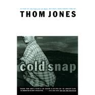 Cold Snap by Thom Jones, 9780316438643