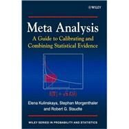 Meta Analysis A Guide to Calibrating and Combining Statistical Evidence by Kulinskaya, Elena; Morgenthaler, Stephan; Staudte, Robert G., 9780470028643