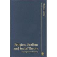 Religion, Realism and Social Theory : Making Sense of Society by Philip A Mellor, 9780761948643