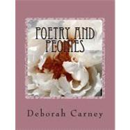 Poetry and Peonies by Carney, Deborah, 9781470168643