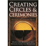 Creating Circles & Ceremonies by Zell-Ravenheart, Oberon, 9781564148643