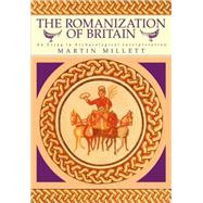 The Romanization of Britain: An Essay in Archaeological Interpretation by Martin Millett, 9780521428644