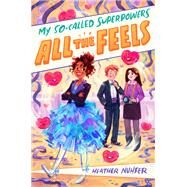 All the Feels by Nuhfer, Heather; Blocker, Simini, 9781250138644