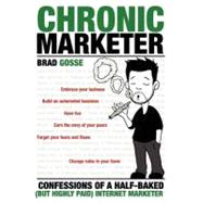 Chronic Marketer by Gosse, Brad, 9781470158644