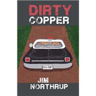 Dirty Copper by Northrup, Jim, 9781555918644