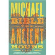 The Ancient Hours by Bible, Michael, 9781612198644