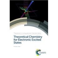 Theoretical Chemistry for Electronic Excited States by Robb, Michael A.; Hirst, Jonathan, 9781782628644