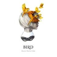 Bird by Vidal, Beatriz Martin, 9781927018644
