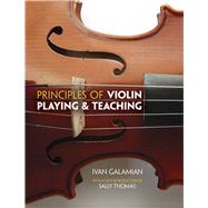 Principles of Violin Playing and Teaching by Galamian, Ivan; Thomas, Sally; Chase, Stephanie, 9780486498645