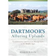 Dartmoor's Alluring Uplands by Fox, Harold; Tompkins, Matthew; Dyer, Christopher, 9780859898645