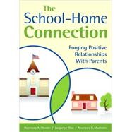 The School-Home Connection; Forging Positive Relationships With Parents by Rosemary A. Olender, 9781412968645