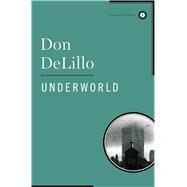 Underworld Scribner Classic Edition by DeLillo, Don, 9781416548645