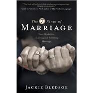 The Seven Rings of Marriage Your Model for a Lasting and Fulfilling Marriage by Bledsoe, Jackie, 9781433688645