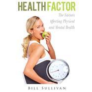 Health Factor by Sullivan, Bill, 9781502748645