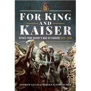 For King and Kaiser by Lucas, Andrew; Schmieschek, Jrgen (CON), 9781526748645