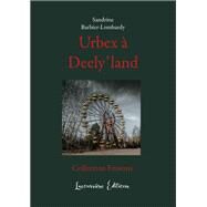 Urbex  Deely'land by Sandrine Barbier-Lombardy, 9782925098645