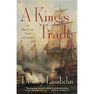 A King's Trade An Alan Lewrie Naval Adventure by Lambdin, Dewey, 9780312378646