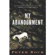 My Abandonment by Rock, Peter, 9780547488646