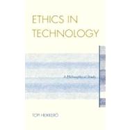 Ethics in Technology A Philosophical Study by Heikker, Topi, 9780739168646