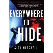 Everywhere to Hide by Mitchell, Siri, 9780785228646