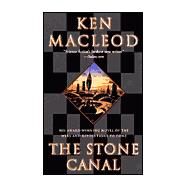 The Stone Canal A Novel by MacLeod, Ken, 9780812568646