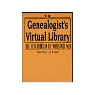 The Genealogist's Virtual Library Full-Text Books on the World Wide Web with free CD-ROM by Kemp, Thomas Jay, 9780842028646