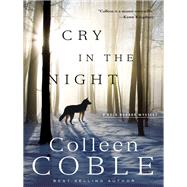 Cry in the Night by Coble, Colleen, 9781401688646