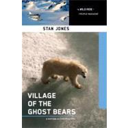 Village of the Ghost Bears by Jones, Stan, 9781569478646