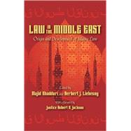 Law in the Middle East: Origin and Development of Islamic Law by Khadduri, Majid; Liebesny, Herbert J.; Jackson, Robert H., 9781584778646