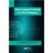 Natural Language Processing in Artificial Intelligence by Mishra, Brojo Kishore; Kumar, Raghvendra, 9781771888646