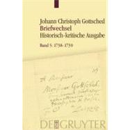 Briefwechsel 1738- Juni 1739/ Correspondence by Gottsched, Johann Christoph; Dring, Detlef; Otto, Rudiger; Schlott, Michael, 9783110258646