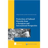 Protection of Cultural Diversity from a European and International Perspective by Schneider, Hildegard; van den Bossche, Peter, 9789050958646
