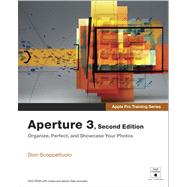Apple Pro Training Series Aperture 3 by Scoppettuolo, Dion, 9780321898647