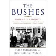 The Bushes Portrait of a Dynasty by Schweizer, Peter; Schweizer, Rochelle, 9780385498647