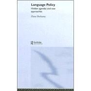 Language Policy: Hidden Agendas and New Approaches by Shohamy,Elana, 9780415328647