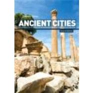 Ancient Cities: The Archaeology of Urban Life in the Ancient Near East and Egypt, Greece and Rome by Gates; Charles, 9780415498647