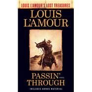 Passin' Through (Louis L'Amour's Lost Treasures) A Novel by L'Amour, Louis, 9780593158647