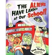The Aliens Have Landed at Our School by Nesbitt, Kenn; Lucas, Margeaux, 9780689048647